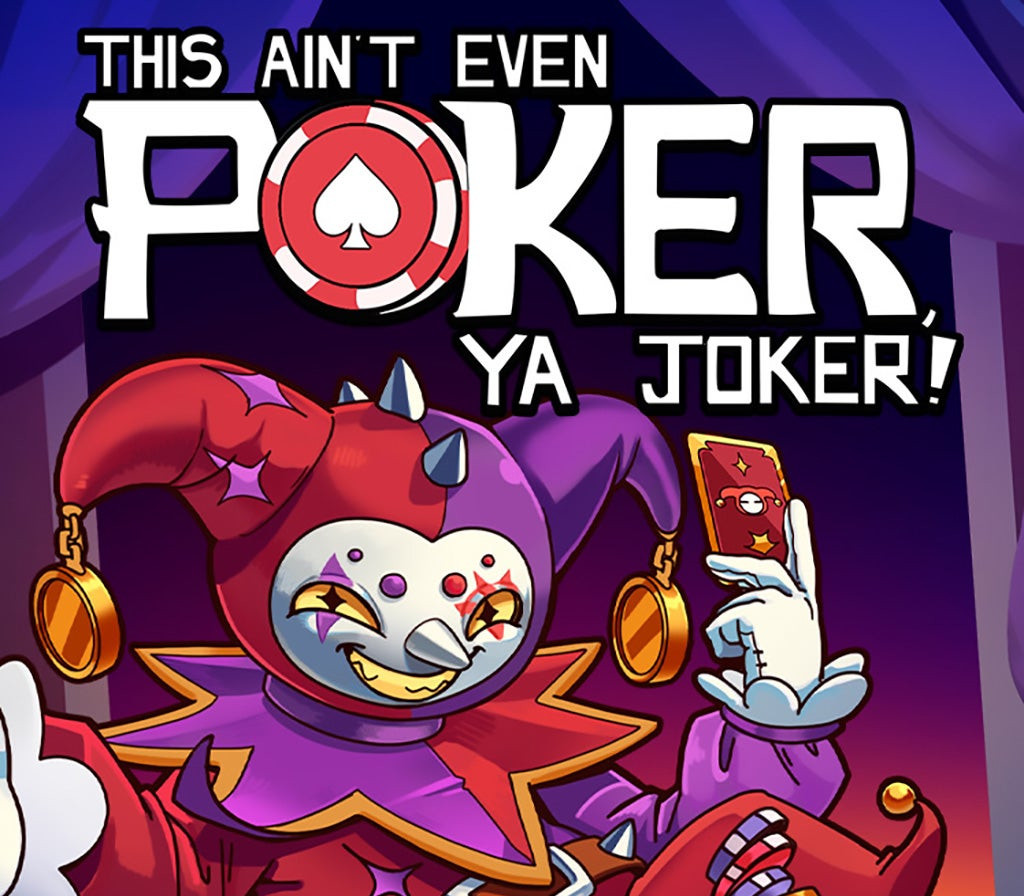 This Ain&rsquo;t Even Poker, Ya Joker PC Steam CD Key
