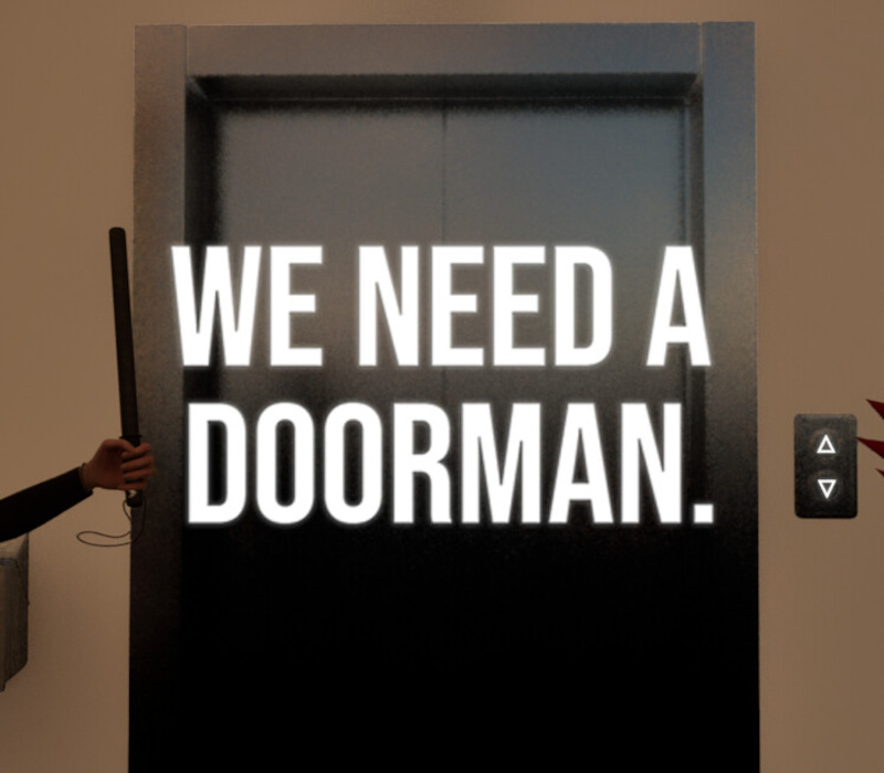 We need a doorman. Clé CD Steam PC
