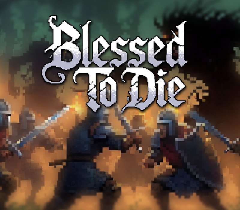 Blessed To Die Clé CD Steam PC