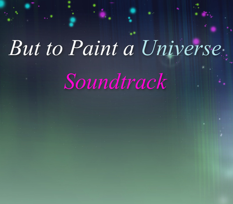 But to Paint a Universe – Bande originale DLC Steam Clé CD