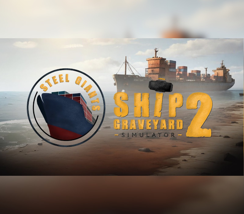 Ship Graveyard Simulator 2 – Steel Giants DLC PC Steam CD Key