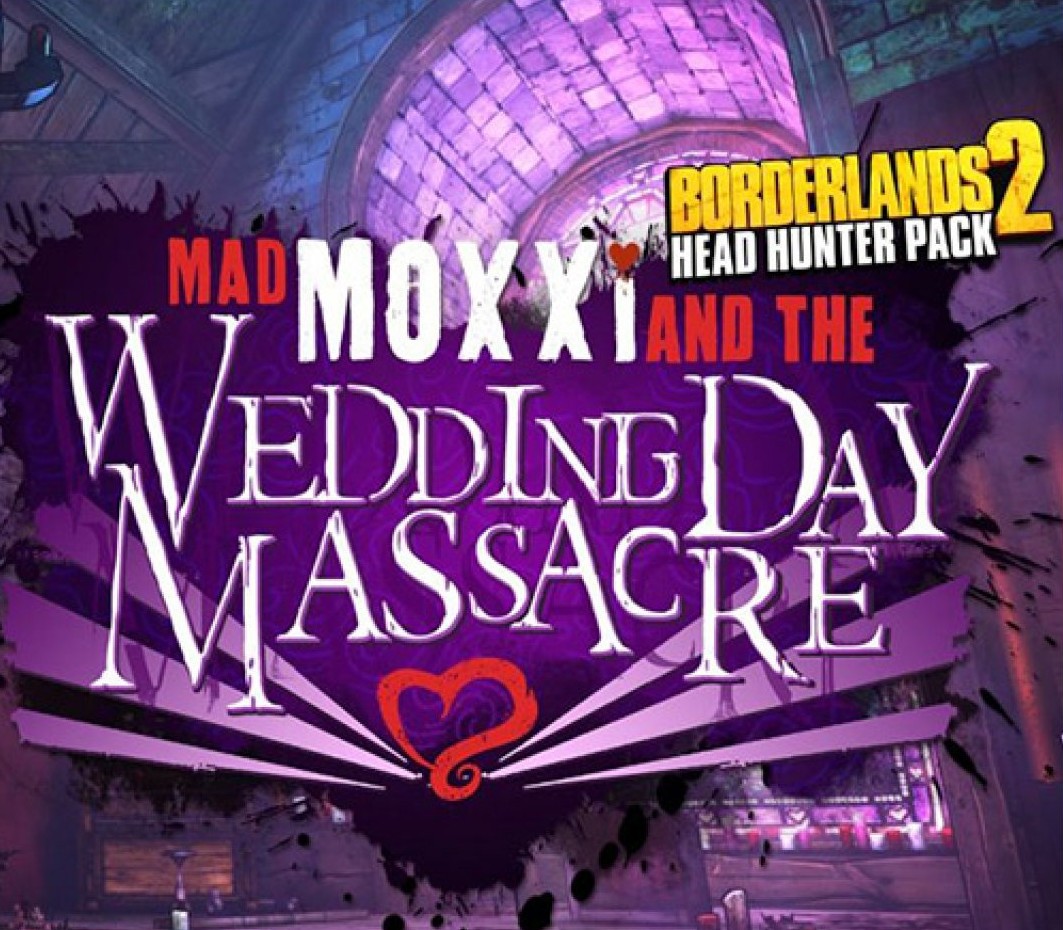 Borderlands 2 – Headhunter Pack 4 : Wedding Day Massacre DLC Steam CD Key